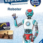 wieso-weshalb-warum-erstleser-band-14-roboter-gebundene-ausgabe-annette-neubauer Wunderwuzzi Roboter